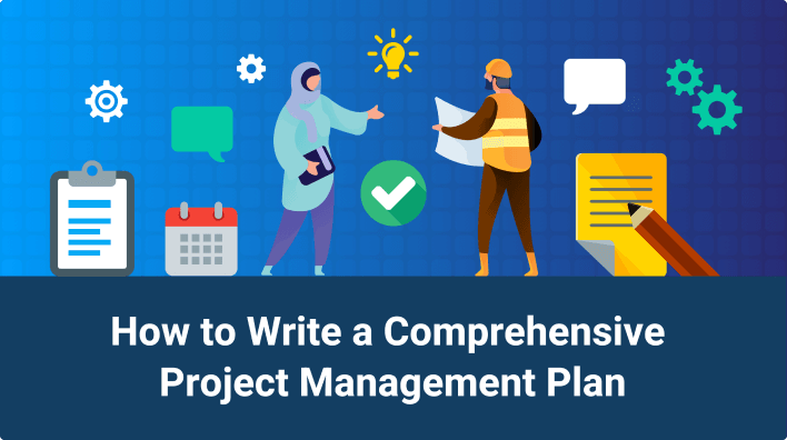 How to Write a Comprehensive Project Management Plan [+ Examples]